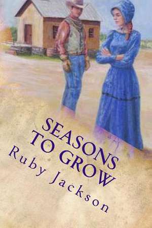 Seasons to Grow de Ruby Jackson