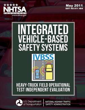 Integrated Vehicle-Based Safety Systems Heavy-Truck Field Operational Test Independent Evaluation de Emily Nodine