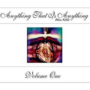 Anything That Is Anything - Volume One de Allin Khg