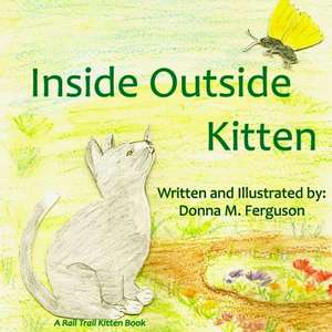 Inside Outside Kitten de Donna M. Ferguson