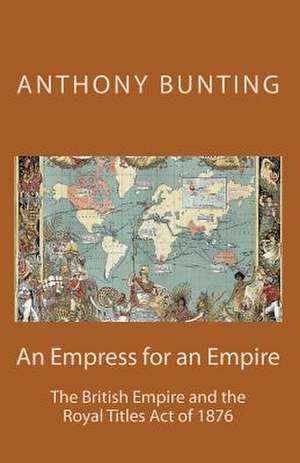 An Empress for an Empire de MR Anthony James Bunting