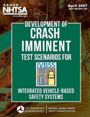 Development of Crash Imminent Test Scenarios for Integrated Vehicle-Based Safety Systems de Wassim G. Najm