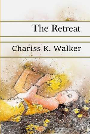 The Retreat de Chariss K. Walker