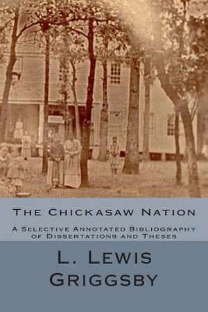 The Chickasaw Nation de L. Lewis Griggsby