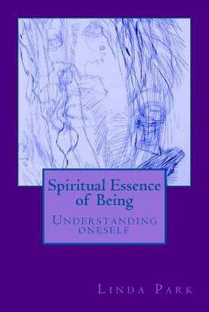 Spiritual Essence of Being de Linda Park