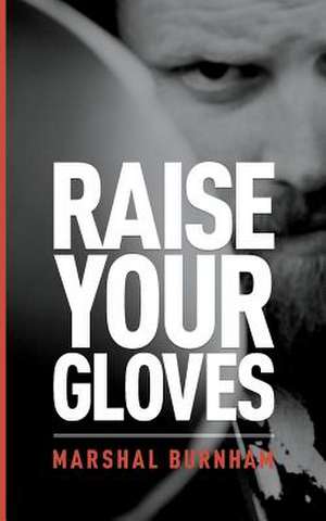 Raise Your Gloves de MR Marshal Jordan Burnham