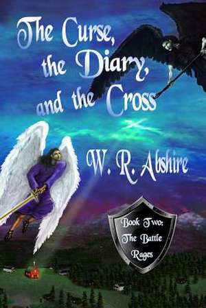 The Curse, the Diary and the Cross de W. R. Abshire