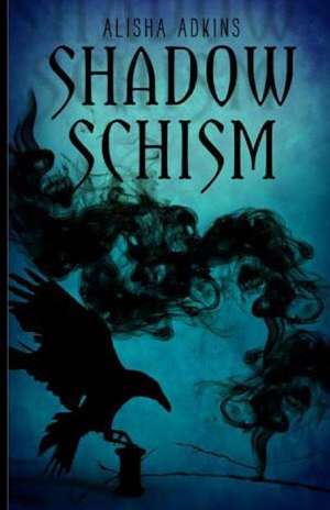 Shadow Schism de Alisha Adkins