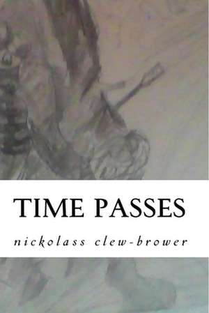 Time Passes de Nickolass Michel Clew-Brower