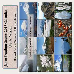 Japan Outdoor Scenes 2015 Calendar - U.S.A. Version de Daniel H. Wieczorek