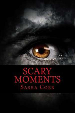 Scary Moments de Sasha Coen