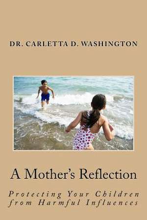 A Mother's Reflection de Dr Carletta D. Washington