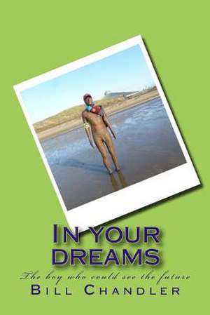 In Your Dreams de Bill Chandler