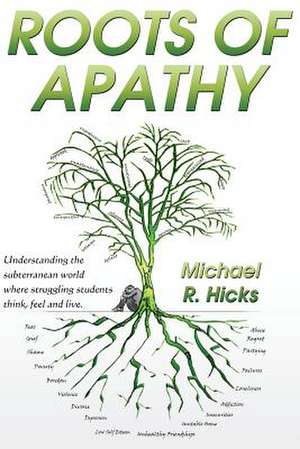 Roots of Apathy de Michael R. Hicks