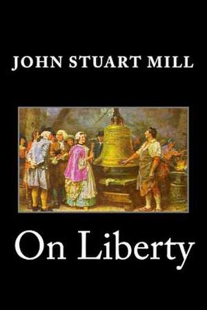 On Liberty de John Stuart Mill