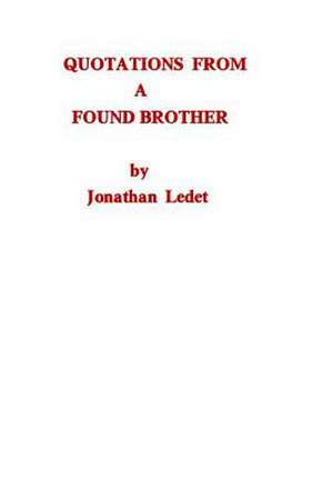 Quotations from a Found Brother de Jonathan Wayne Ledet