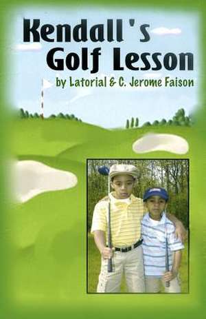 Kendall's Golf Lesson de Latorial Faison