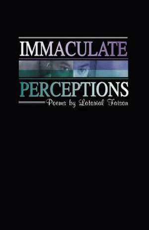 Immaculate Perceptions de Latorial D. Faison