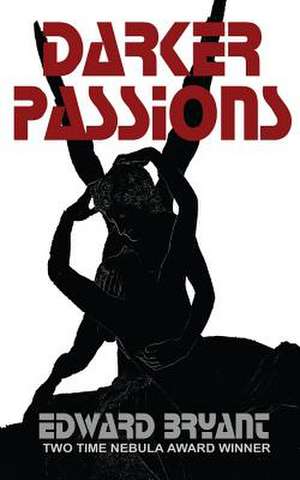 Darker Passions de Edward Bryant