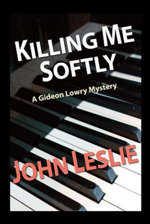 Killing Me Softly de John Leslie