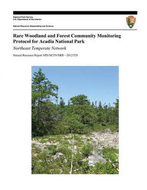 Rare Woodland and Forest Community Monitoring Protocol for Acadia National Park de Geraldine L. Tierney