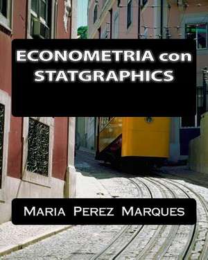 Econometria Con Statgraphics de Maria Perez Marques