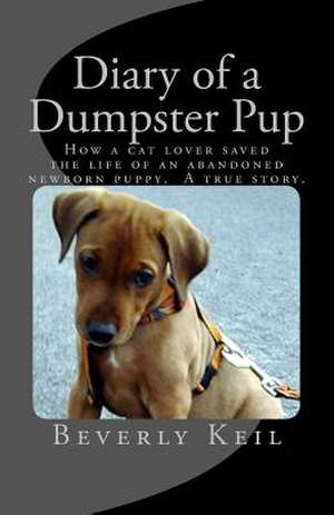 Diary of a Dumpster Pup de Beverly Keil