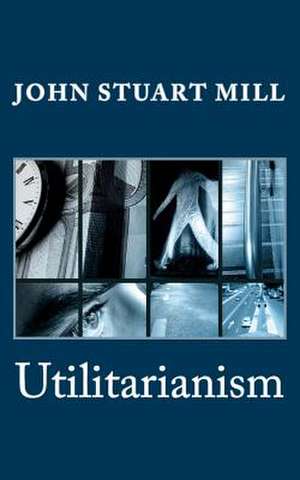 Utilitarianism de John Stuart Mill