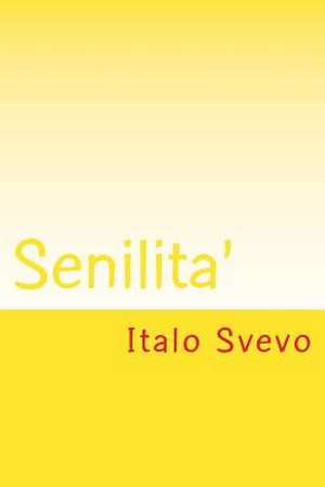 Senilita' de Italo Svevo