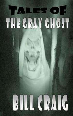 Tales of the Gray Ghost de MR Bill Craig