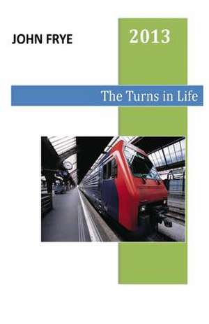 The Turns in Life de John Frye