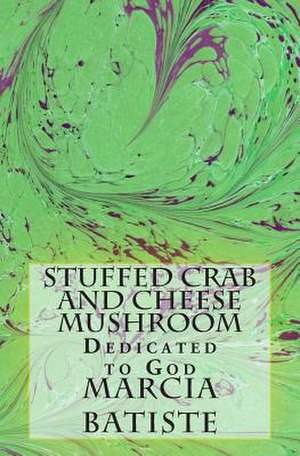 Stuffed Crab and Cheese Mushroom de Wilson, Marcia Batiste Smith