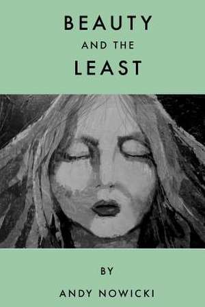 Beauty and the Least de Andy Nowicki