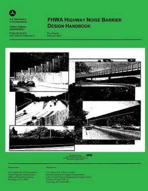 Fhwa Highway Noise Barrier Design Handbook de U. S. Dep Federal Highway Administration