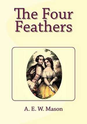 The Four Feathers de A. E. W. Mason