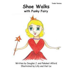 Shoe Walks with Funky Fairy - Trade Version de MR Douglas J. Alford