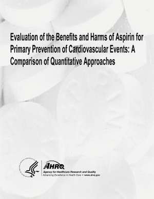 Evaluation of the Benefits and Harms of Aspirin for Primary Prevention of Cardiovascular Events de U. S. Department of Heal Human Services