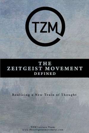 The Zeitgeist Movement Defined de Tzm Lecture Team