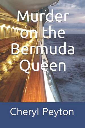 Murder on the Bermuda Queen de Cheryl Peyton