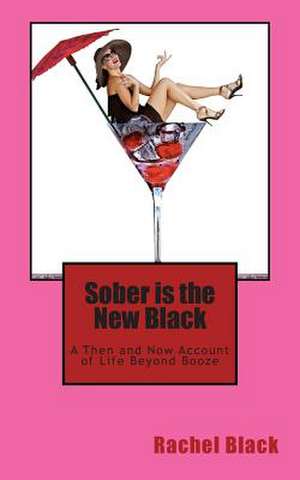 Sober Is the New Black de Rachel Black