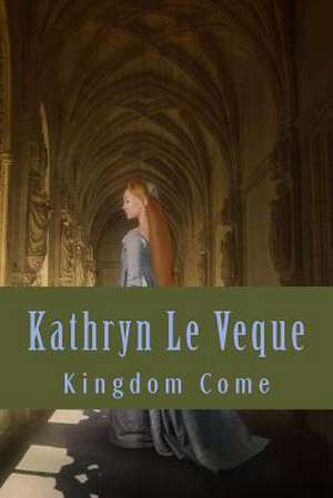 Kingdom Come de Kathryn Le Veque