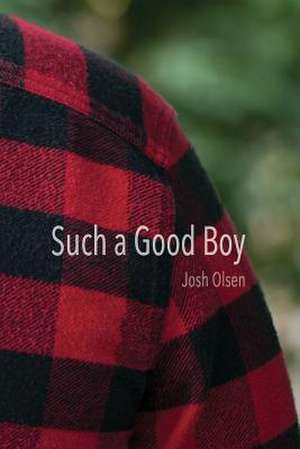 Such a Good Boy de Josh Olsen