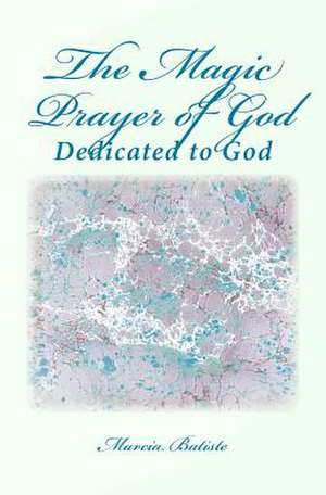 The Magic Prayer of God de Wilson, Marcia Batiste Smith