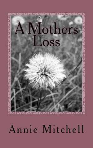 A Mothers Loss de Annie Mitchell