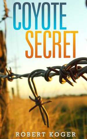 Coyote Secret de Robert Koger