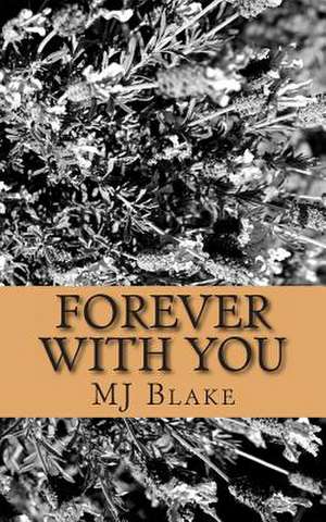 Forever with You de Mj Blake