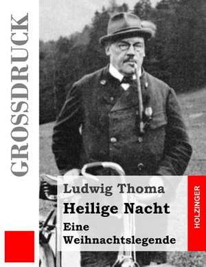 Eine Weihnachtslegende (Grossdruck) de Ludwig Thoma