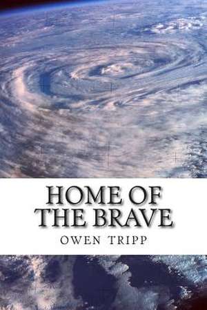 Home of the Brave de Owen B. Tripp