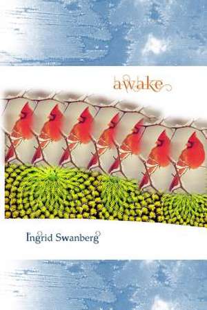 Awake de Ingrid Swanberg