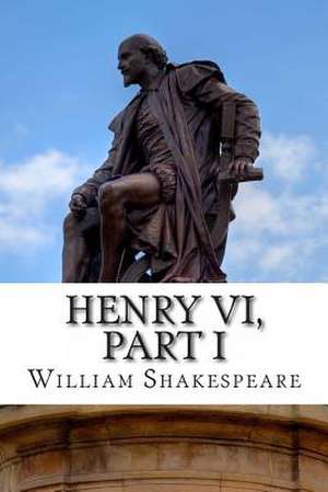 Henry VI, Part I de William Shakespeare